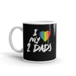 I Love My 2 Dads Pride Coffee Mug