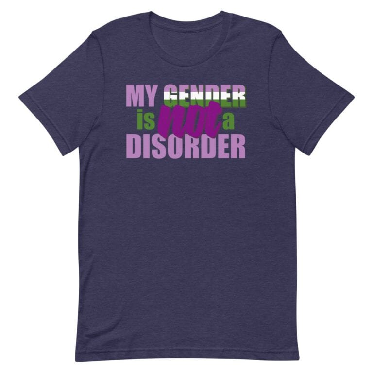 My Gender is NOT a Disorder Genderqueer LGBTQ Pride Tshirt