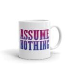 Assume Nothing Bisexual Pride LGBTQ Coffee Mug