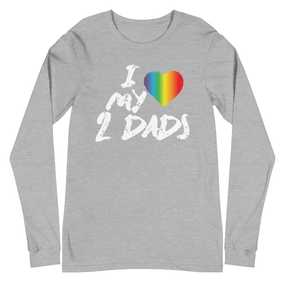 Love My 2 Dads Gay Pride Long Sleeve Tshirt
