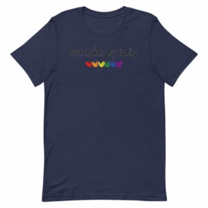 Love Makes My Family Gay Pride Tshirt