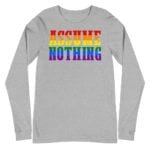 Assume Nothing Gay Pride Long Sleeve Tshirt