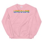 Love is Love LGBTQ Sweatshirt Pink