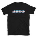 Be Proud Transgender Pride Tshirt