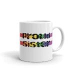 Proud Sister Pride LGBTQ Coffee Mug
