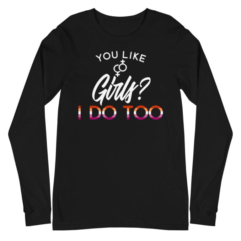 I Like Girls Lesbian Pride Long Sleeve Tshirt