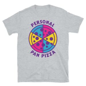 Personal PANsexual Pizza Pride Tshirt