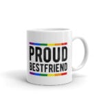 Proud Best Friend LGBT Coffee Mug