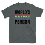 Worlds Gayest Person Gay Pride Tshirt