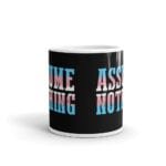 Assume Nothing Transgender Pride LGBT Coffee Mug