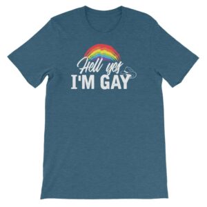 Hell Yes I'm Gay Tshirt Teal