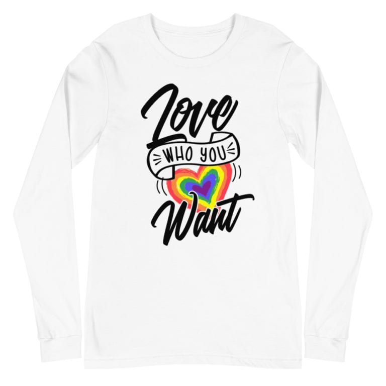 Love Who You Want LGBTQ Long Sleeve Tshirt White