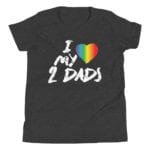 I Love My 2 Dads LGBT Pride Kids Tshirt