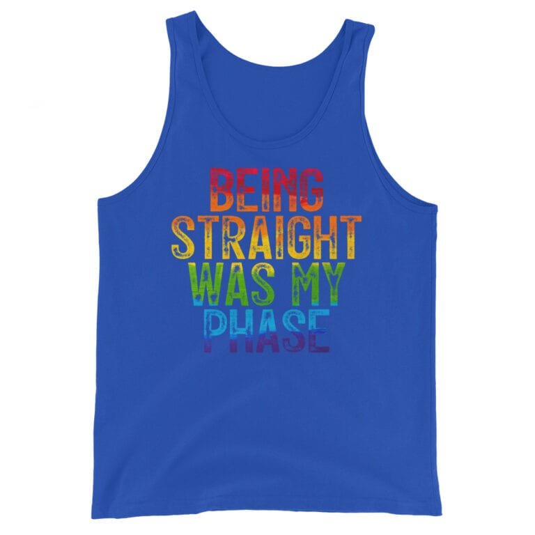 Being Straight Was My Phase Pride Tank Top