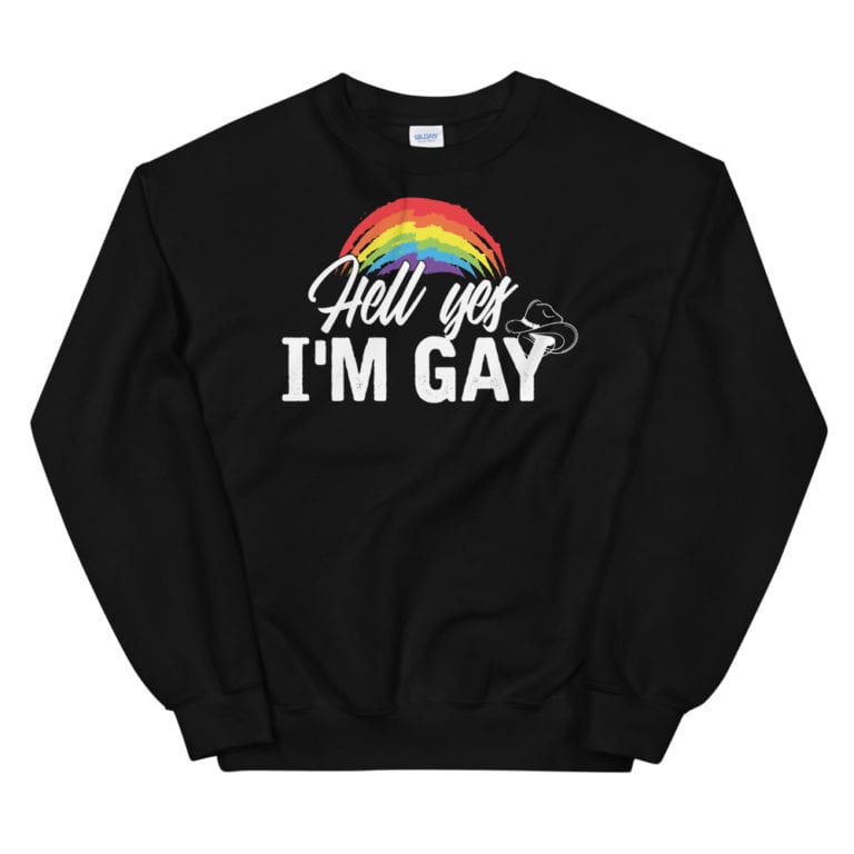 Hell Yes I'm Gay Sweatshirt Black