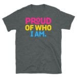 Proud Of Who I Am Pan Pride Tshirt