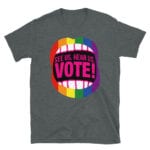See Us Hear Us Vote LGBT Pride Tshirt