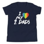 I Love My 2 Dads LGBTQ Pride Kids Tshirt