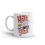 Hate Does NOT Make America Great Pride Coffee Mug