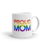 Proud Mom LGBTQ Pride Coffee Mug