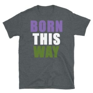 Born this Way Nonbinary Pride Tshirt