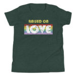 Raised on Love Pride Kid Tshirt