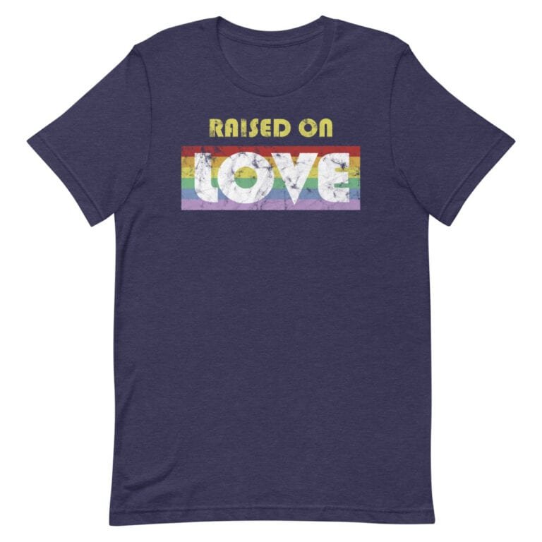 Raised on Love LGBTQ Pride Tshirt