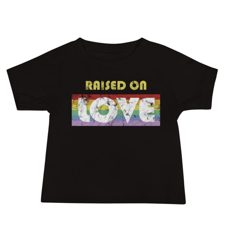 Raised on Love LGBTQ Pride Infant Tshirt