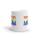 Gay Pride Proud Mom Coffee Mug