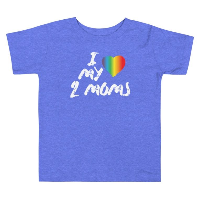 I Love My 2 Moms Pride Toddler Tshirt