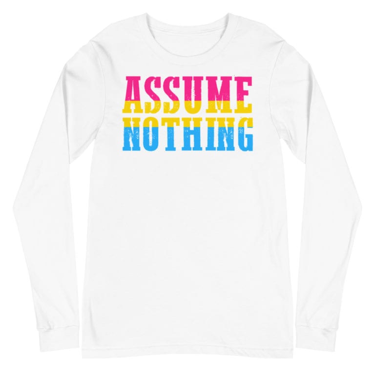 Assume Nothing Pansexual Flag Long Sleeve Tshirt