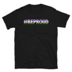 Be Proud Genderqueer Pride Flag LGBTQ Tshirt