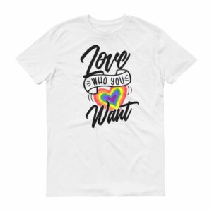 Love Who You Want LGBTQ Tshirt White