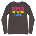 Proud of Who I Am Pan Pride Long Sleeve Tshirt