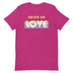 LGBTQ Raised on Love Pride Tshirt