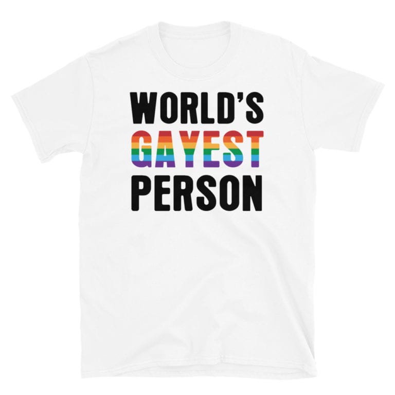 Worlds Gayest Person Tshirt