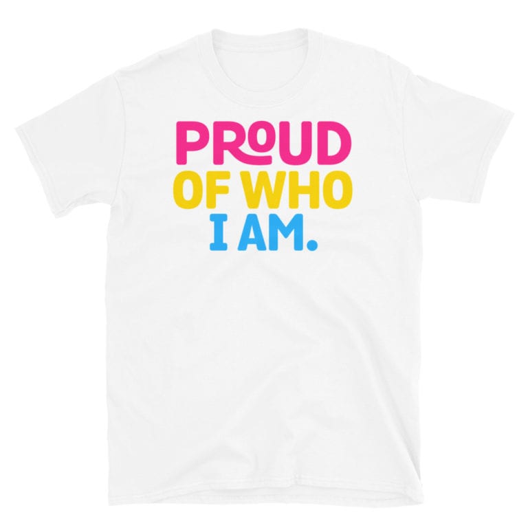 Pan Pride Proud Of Who I Am Tshirt