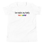 Love Makes My Family Pride Shirt