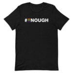 #Enough Gay Pride Tshirt