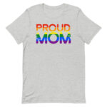 Proud Mom LGBT Pride TShirt
