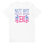 Not Shy About Being Bi Pride Tshirt